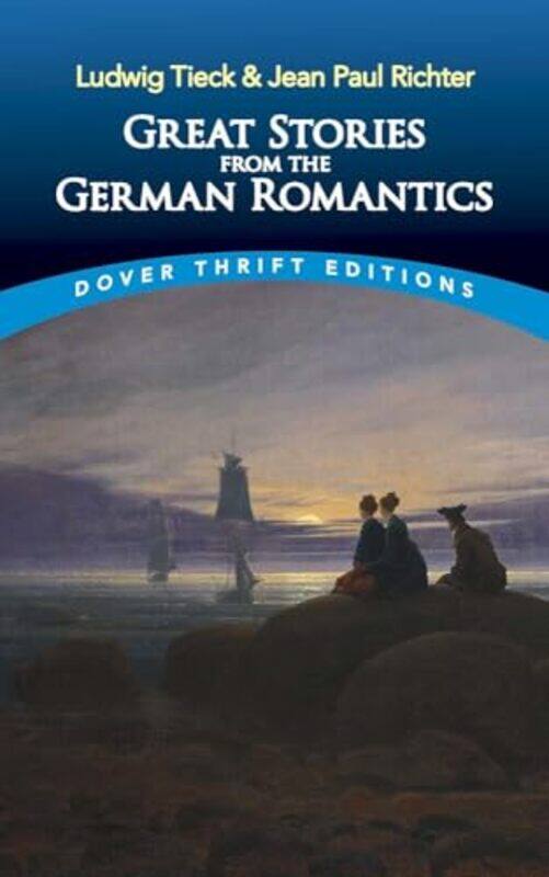 

Great Stories from the German Romantics Ludwig Tieck and Jean Paul Richter by Ludwig Tieck-Paperback