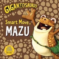 Gigantosaurus: Smart Move, Mazu,Paperback, By:Cyber Group Studios - Cyber Group Studios