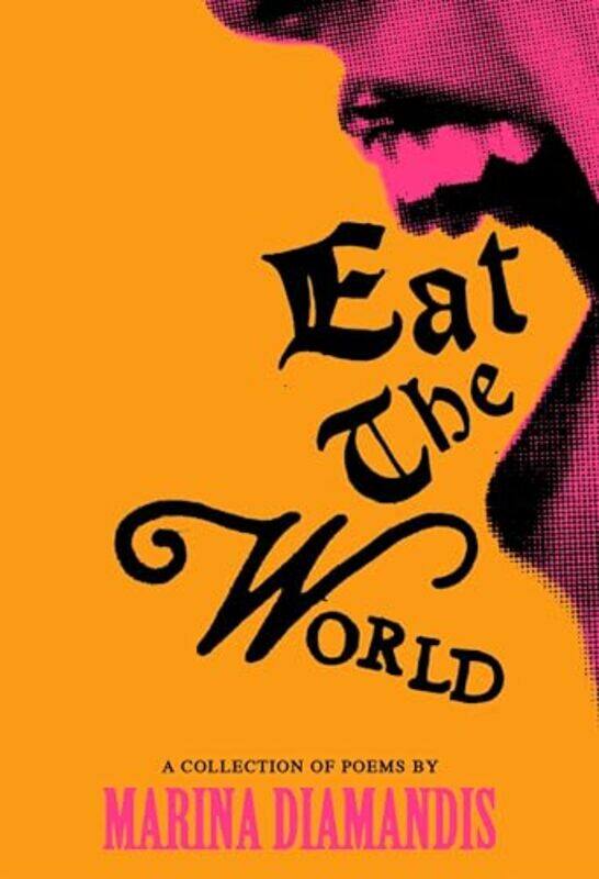 

Eat The World A Collection Of Poems By Diamandis, Marina - Paperback