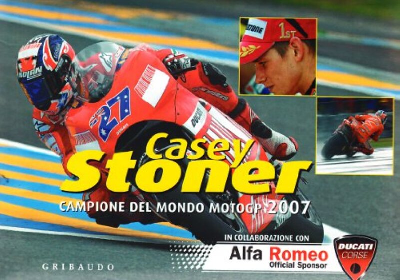 Casey Stoner. Campione del mondo motoGP 2007, Paperback Book, By: Page One