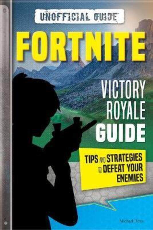 

Fortnite: Victory Royale Guide: Tips and Strategies to Defeat your Enemies (Unofficial).paperback,By :Davis, Michael