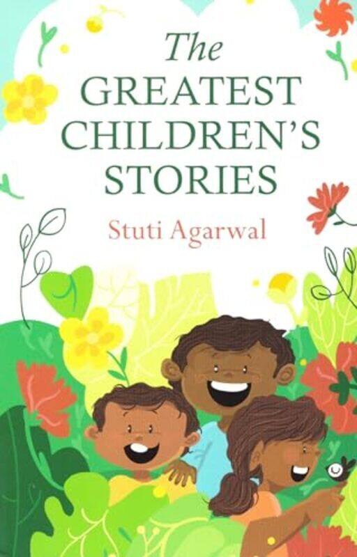 

The Greatest Childrens Stories By Agarwal Stuti - Mazumdar Shalini Soni - Paperback