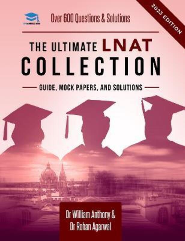 The Ultimate LNAT Collection: 3 Books In One, 600 Practice Questions & Solutions, Includes 4 Mock Pa.paperback,By :Agarwal, Rohan - Antony, William