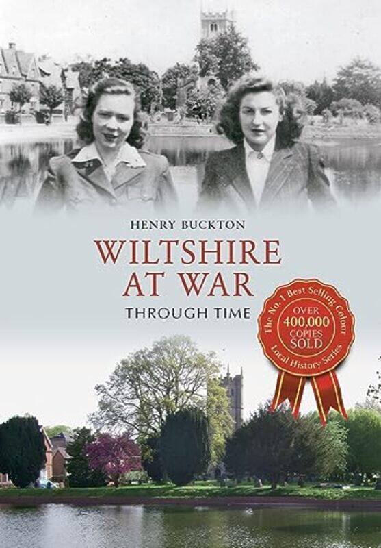 

Wiltshire at War Through Time by Henry Buckton-Paperback