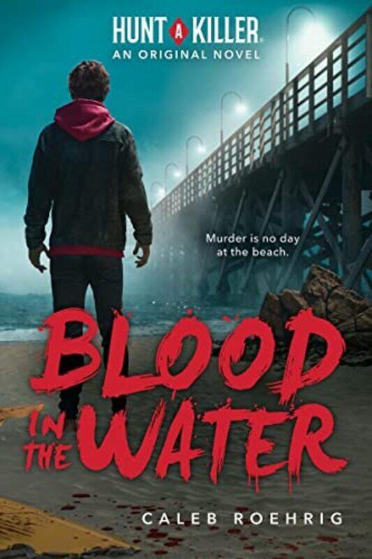 

Blood in the Water (A Hunt A Killer Original Novel),Paperback by Caleb Roehrig