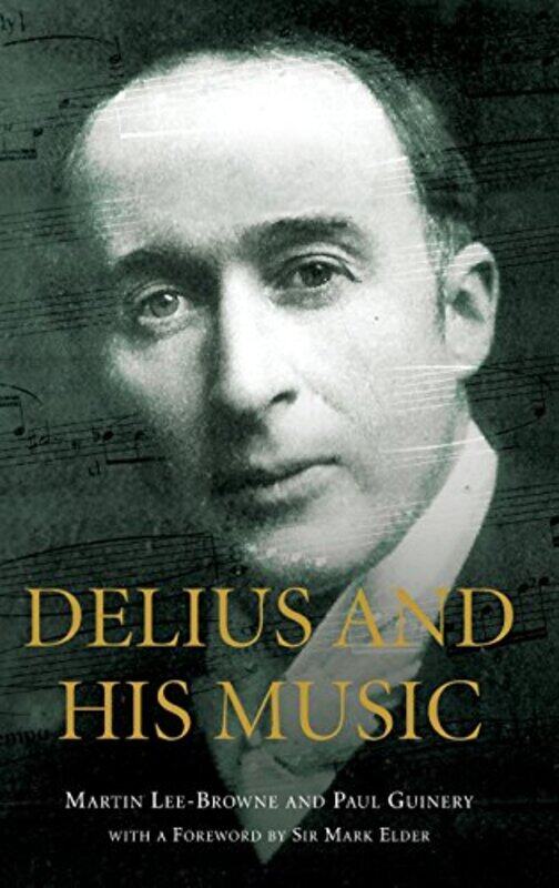 

Delius and his Music by Martin Lee-BrownePaul Royalty Account GuinerySir Mark Elder-Hardcover