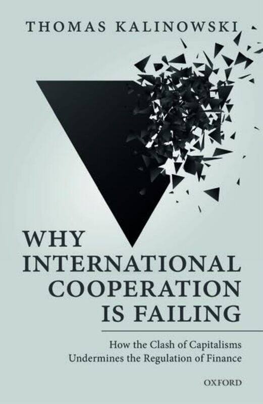 

Why International Cooperation is Failing by Thomas Professor, Professor, Ewha Womans University Kalinowski-Hardcover