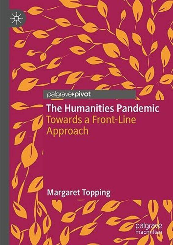 

The Humanities Pandemic by Margaret Topping-Hardcover