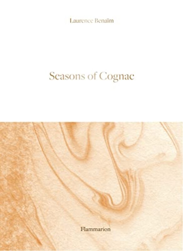 Seasons Of Cognac Hardcover by Laurence Bena m And Aurore De La Morinerie
