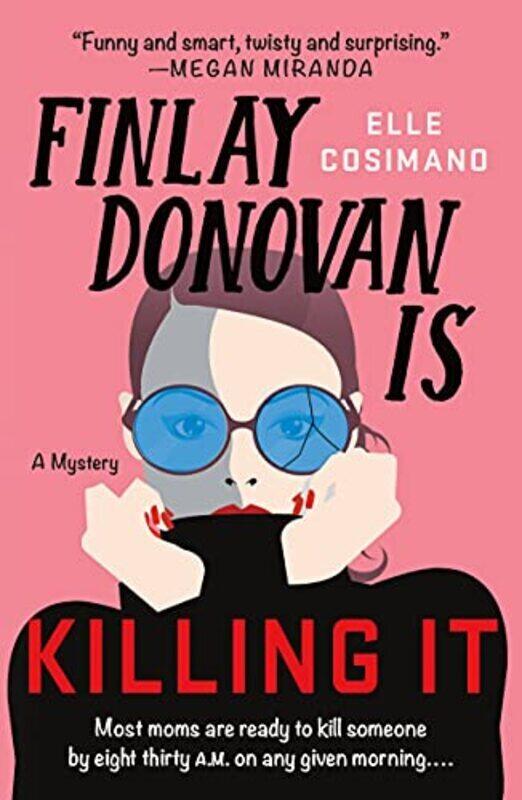 

Finlay Donovan Is Killing It: A Mystery,Paperback,By:Cosimano, Elle