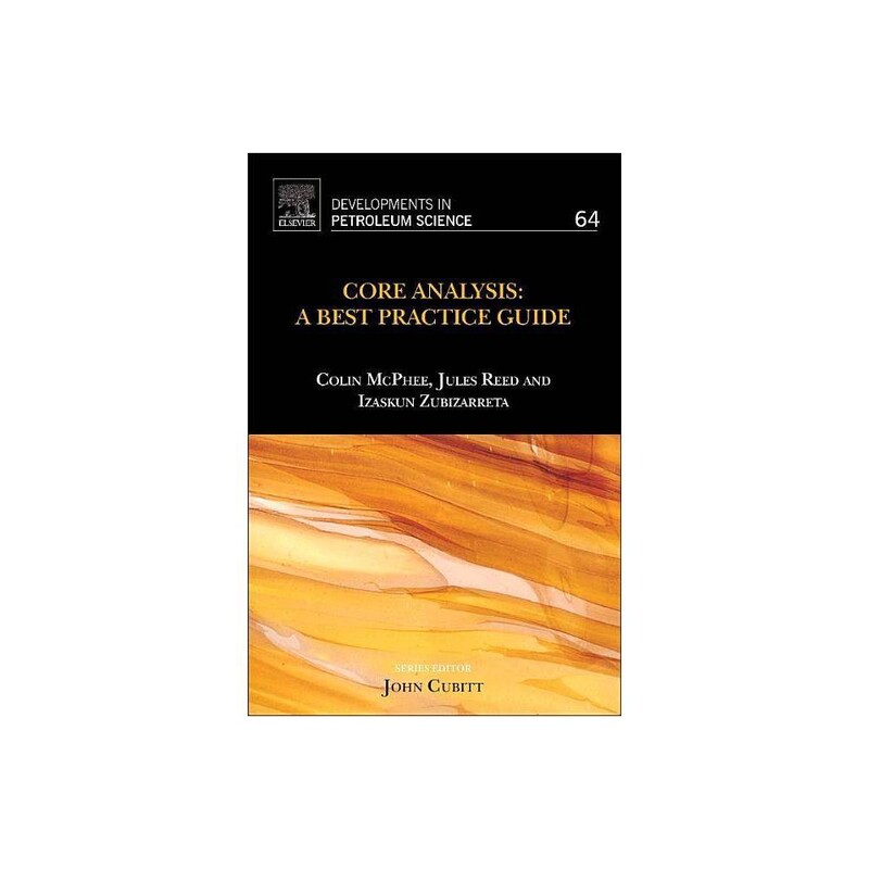 Core Analysis: A Best Practice Guide: Volume 64, Hardcover Book, By: Colin McPhee