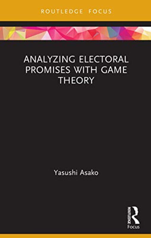 

Analyzing Electoral Promises with Game Theory by Karen University of Queensland Australia HealyJoan University of Queensland Australia Mulholland-Pape