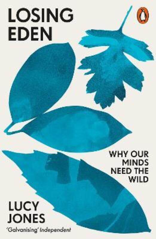 

Losing Eden: Why Our Minds Need the Wild.paperback,By :Jones, Lucy