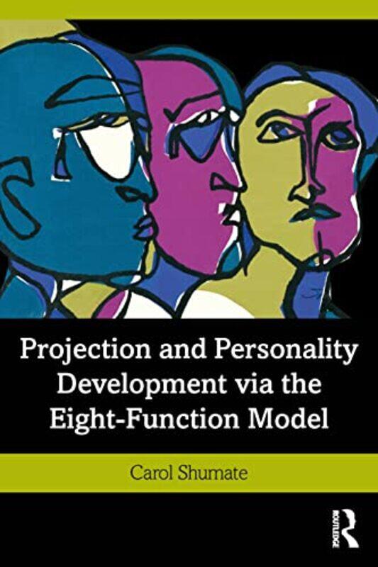 

Projection and Personality Development via the EightFunction Model by Carol Shumate-Paperback