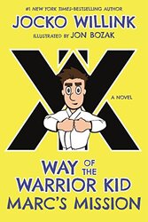 Marcs Mission Way Of The Warrior Kid by Bozak, Jon - Willink..Hardcover