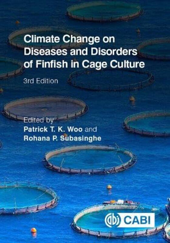 

Climate Change On Diseases And Disorders Of Finfish In Cage Culture by Patrick T K (University of Guelph, Canada) WooDr Rohana P (Future Fish Pvt Ltd,