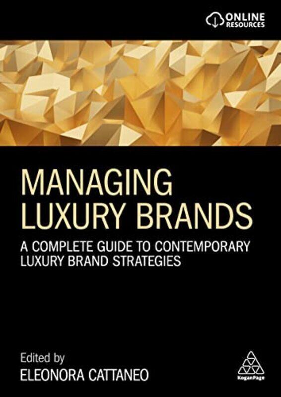 

Managing Luxury Brands: A Complete Guide to Contemporary Luxury Brand Strategies,Paperback by Cattaneo, Eleonora