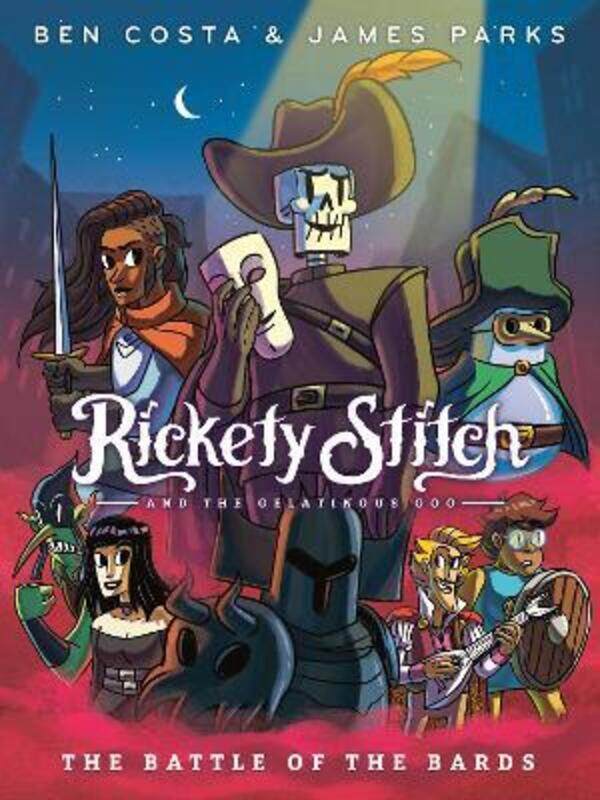 

Rickety Stitch and the Gelatinous Goo Book 3: The Battle of the Bards, Paperback Book, By: James Parks