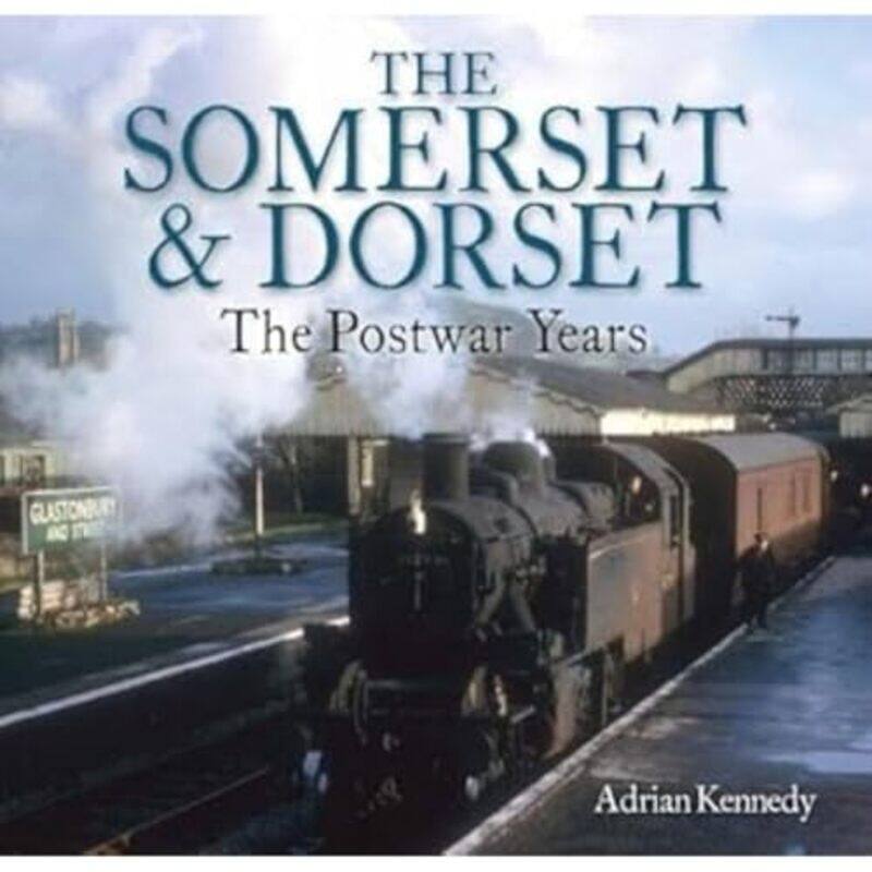 

The Somerset and Dorset by Adrian Kennedy-Paperback