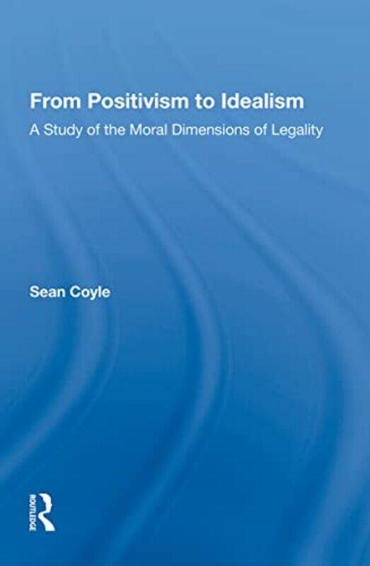 

From Positivism to Idealism by Siobhan ScanlanHilary Walker-Paperback