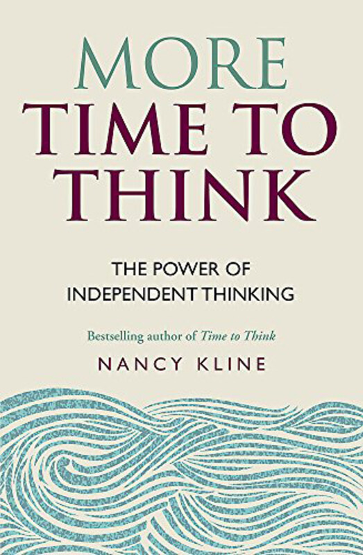 

More Time to Think: The Power of Independent Thinking, Paperback Book, By: Nancy Kline