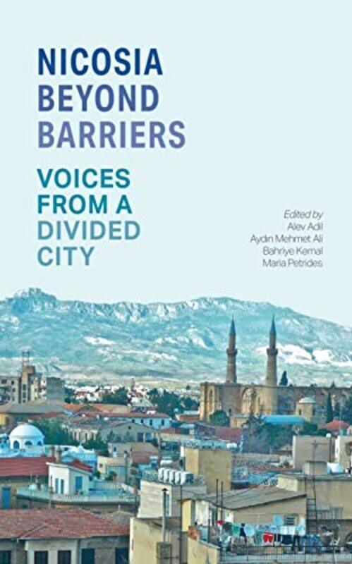 

Nicosia Beyond Barriers by Alev AdilAydin Mehmet AliBahriye KemalMaria Petrides-Paperback