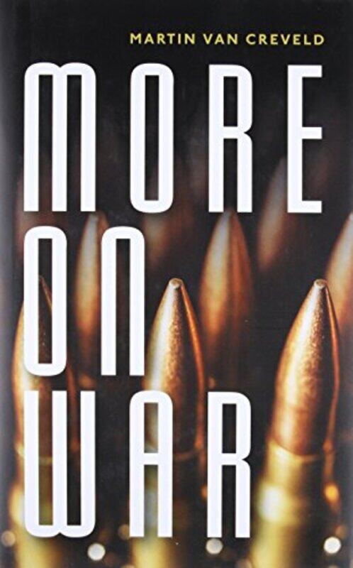 

More on War by Martin Professor Emeritus at the Hebrew University, Jerusalem van Creveld-Hardcover