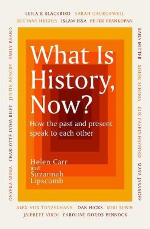 What Is History, Now?,Paperback,ByLipscomb, Suzannah - Carr, Helen