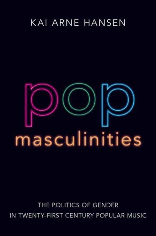 

Pop Masculinities by Kai Arne Associate Professor of Music, Associate Professor of Music, Inland Norway University Hansen-Paperback