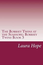 The Bobbsey Twins at the Seashore: Bobbsey Twins Book 3,Paperback,ByHope, Laura Lee
