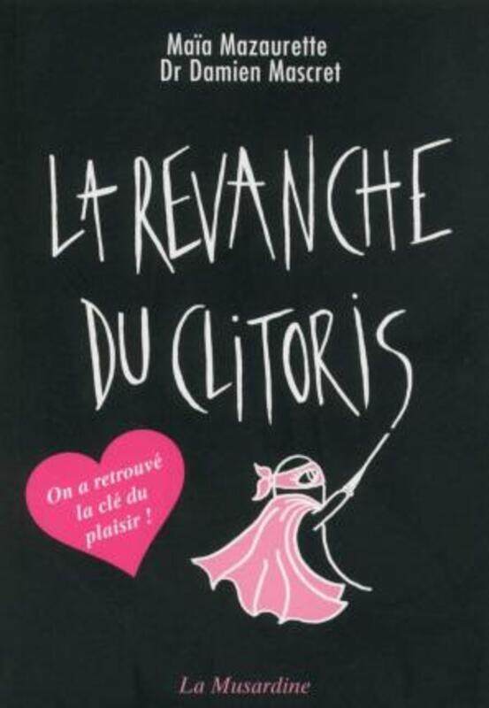 

La revanche du clitoris.paperback,By :Maia Mazaurette