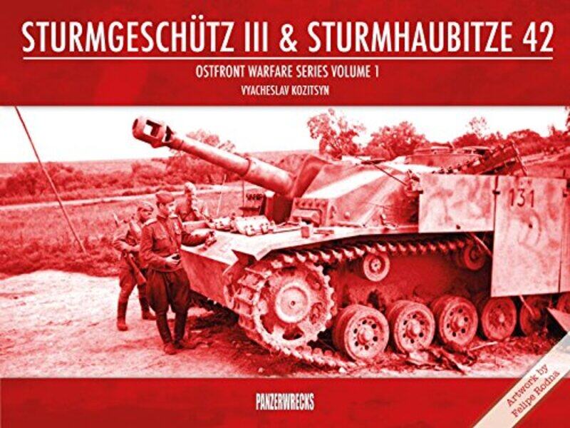 

Sturmgeschutz Iii And Sturmhaubitze 42 by Vyacheslav Kozitsyn-Paperback