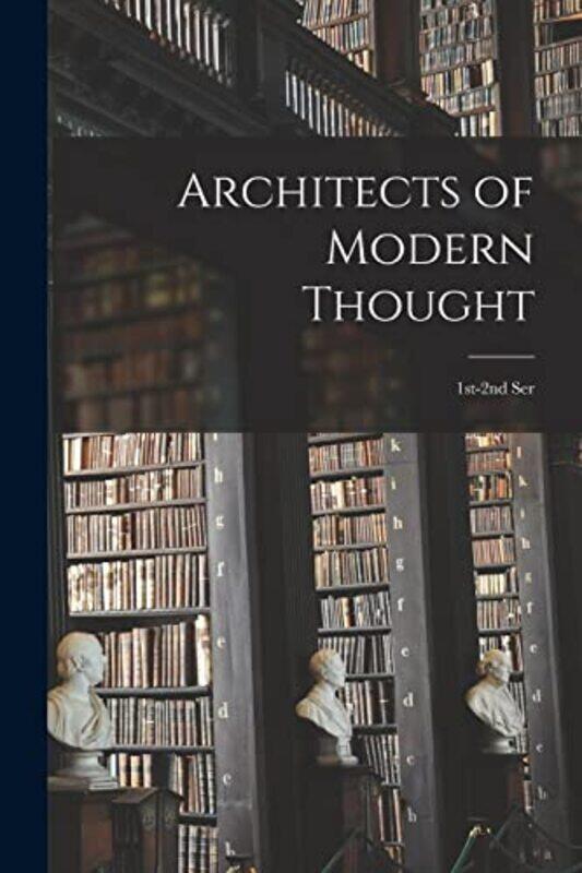 

Architects Of Modern Thought 1St2Nd Ser By Anonymous - Paperback