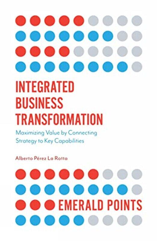 

Integrated Business Transformation by Alberto Perez Wilson Learning, USA La Rotta-Paperback