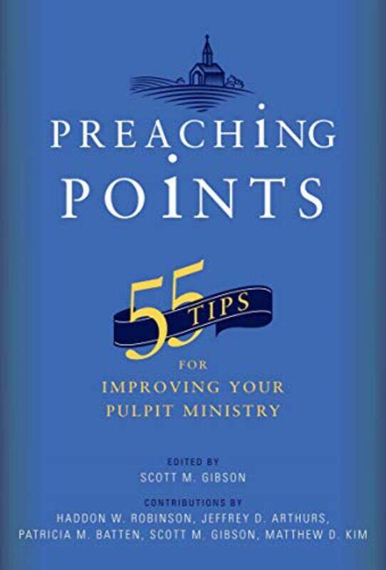 

55 Tips for Improving Your Pulpit Ministry by Gibson-Paperback