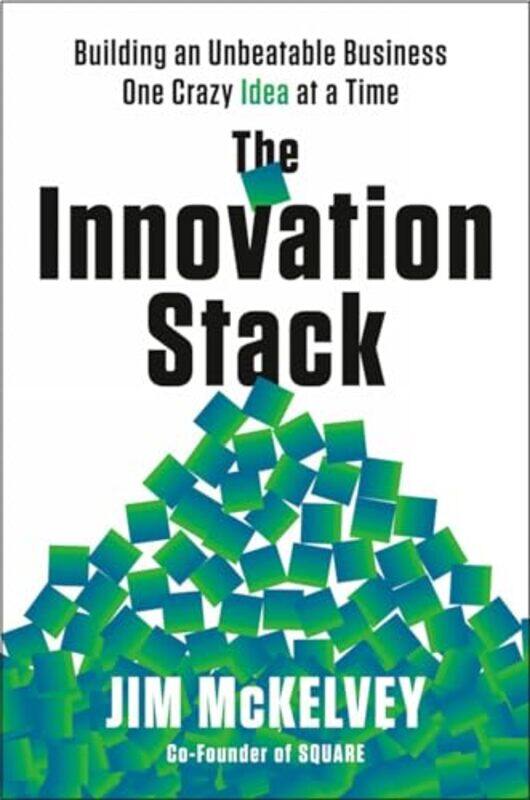 

The Innovation Stack by Jim McKelvey-Hardcover