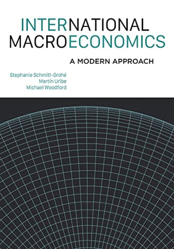 International Macroeconomics by Stephanie Schmitt-GroheMartin UribeMichael Woodford-Hardcover