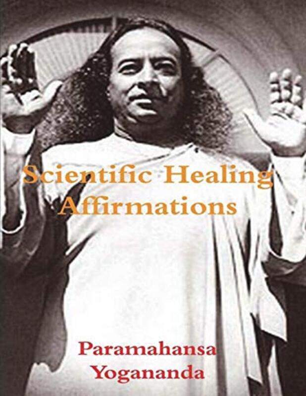 

Scientific Healing Affirmations by Paramahansa Yogananda-Paperback