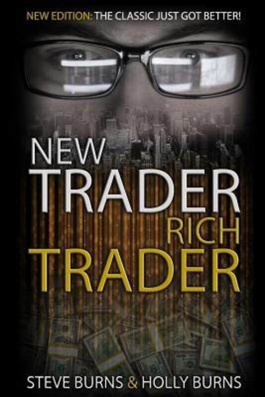 

New Trader Rich Trader: 2nd Edition: Revised and Updated.paperback,By :Burns Holly