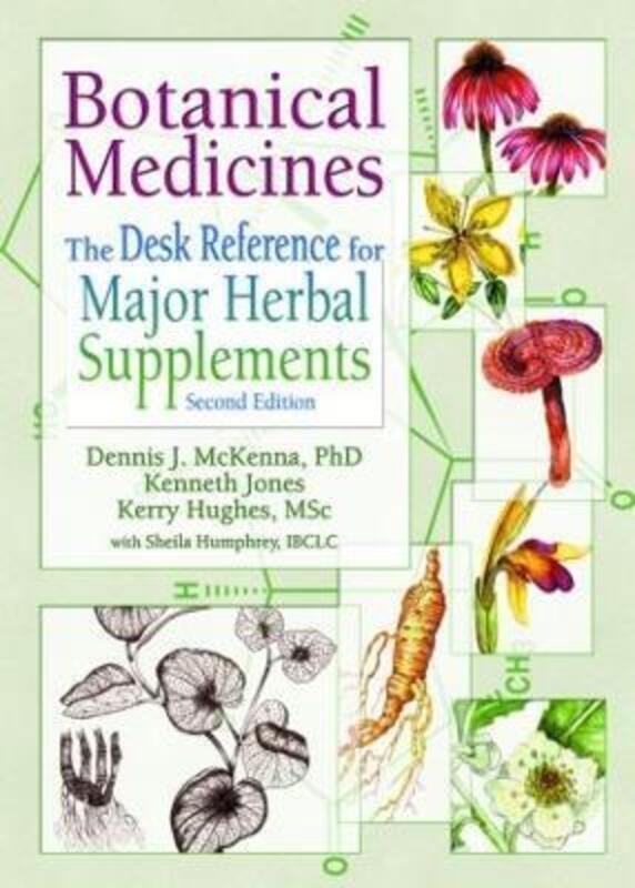 Botanical Medicines: The Desk Reference for Major Herbal Supplements, Second Edition.Hardcover,By :Mckenna, Dennis J (PhD (deceased)) - Jones, Kenneth - Hughes, Kerry - Tyler, Virginia M