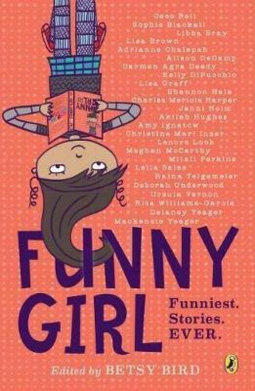 

Funny Girl: Funniest. Stories. Ever..paperback,By :Bird, Betsy