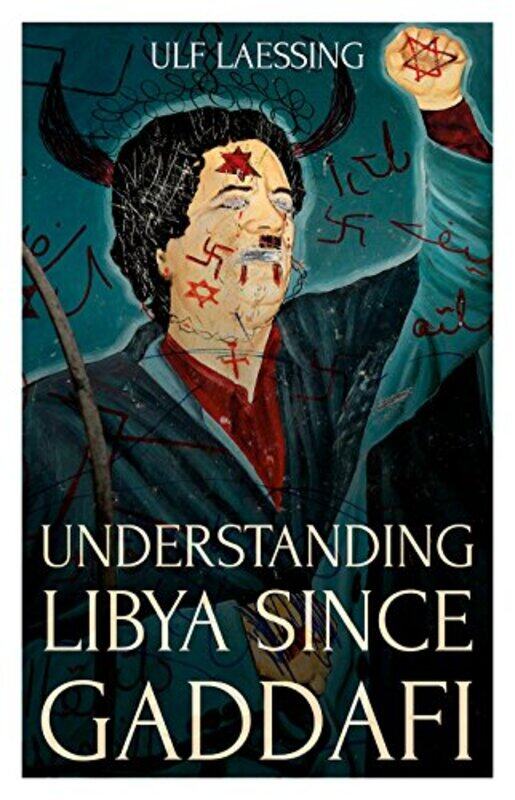 

Understanding Libya Since Gaddafi by Ulf Laessing-Paperback