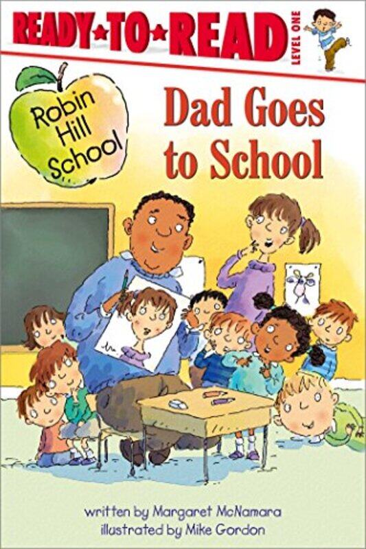 

Dad Goes to School by Margaret McNamaraMike Gordon-Hardcover