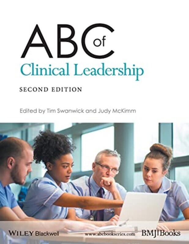 

ABC of Clinical Leadership by Tim London Deanery, London UK SwanwickJudy Unitec, New Zealand McKimm-Paperback