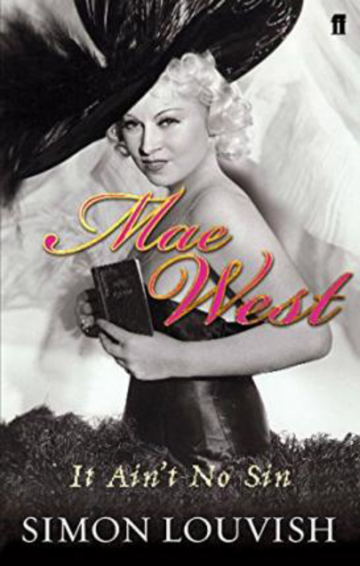 Mae West: it Ain't No Sin, Paperback Book, By: Simon Louvish