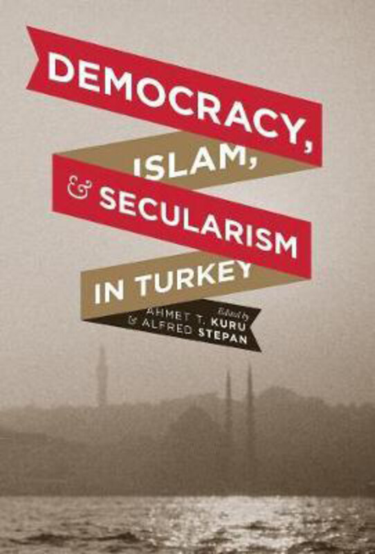 

Democracy, Islam, and Secularism in Turkey, Paperback Book, By: Ahmet Kuru