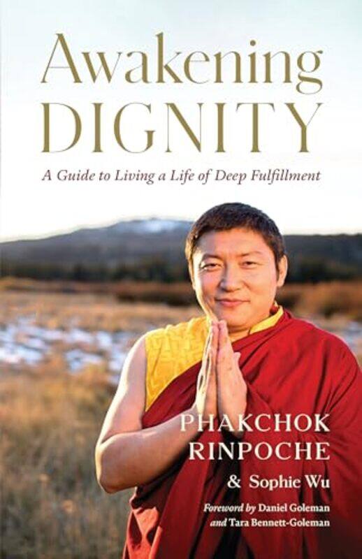 

Awakening Dignity by Phakchok Rinpoche-Paperback