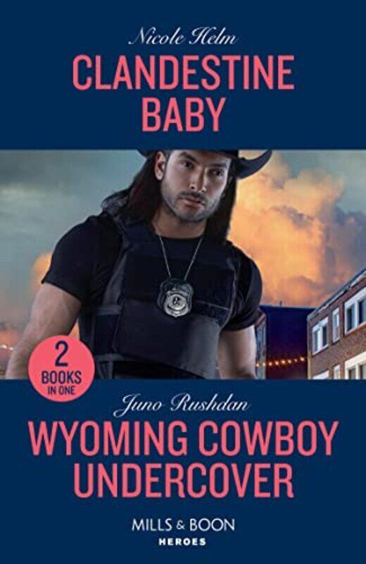 

Clandestine Baby Wyoming Cowboy Undercover by Nicole HelmJuno Rushdan-Paperback