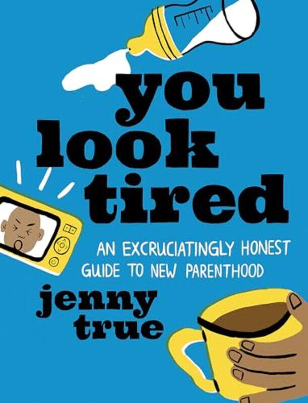 

You Look Tired by Jenny True-Hardcover