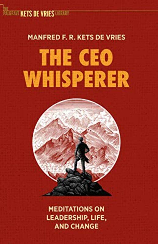 

The CEO Whisperer by Manfred F R Kets de Vries-Hardcover